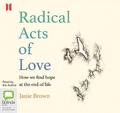 Cover: Radical Acts of Love - Bolinda/Canongate Audio