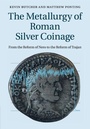 Cover: The Metallurgy of Roman Silver Coinage - Cambridge University Press