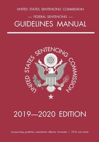 Abbildung von: Federal Sentencing Guidelines Manual; 2019-2020 Edition - Michigan Legal Publishing Ltd.