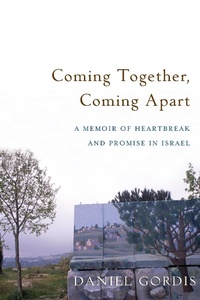 Abbildung von: Coming Together, Coming Apart: A Memoir of Heartbreak and Promise in Israel - Turner Publishing Company