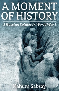 Abbildung von: Moment of History A Russian Soldier in World War I - Burtyrki Books