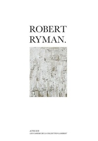 Enlarge image Cover: Robert Ryman - Actes Sud/Lambert Collection