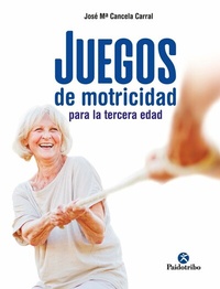Abbildung von: Juegos de motricidad para la tercera edad - Paidotribo