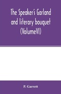 Cover: The speaker's garland and literary bouquet. (VolumeVI) - ALPHA EDITION