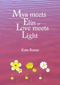 Cover: Mya Meets Elin or Love Meets Light - Zephyr Publications