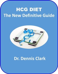 Enlarge image Cover: HCG Diet - The New Definitive Guide - Dr. Dennis Clark