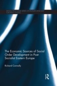 Enlarge image Cover: The Economic Sources of Social Order Development in Post-Socialist Eastern Europe - Routledge