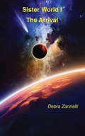 Cover: Sister World: The Arrival - Debra Zannelli