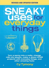 Abbildung von: Sneaky Uses for Everyday Things, Revised Edition - Andrews McMeel Publishing, LLC