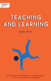 Enlarge image Cover: Independent Thinking on Teaching and Learning - Independent Thinking Press
