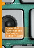 Cover: Popular Music, Technology, and the Changing Media Ecosystem - Palgrave Macmillan