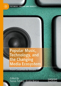Abbildung von: Popular Music, Technology, and the Changing Media Ecosystem - Palgrave Macmillan