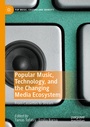 Cover: Popular Music, Technology, and the Changing Media Ecosystem - Palgrave Macmillan