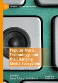 Cover: Popular Music, Technology, and the Changing Media Ecosystem - Palgrave Macmillan