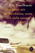 Cover: Was n&uuml;tzt mir die Revolution, wenn ich nicht tanzen kann - Hoffmann & Campe