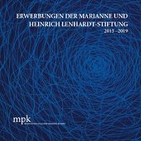 Abbildung von: Erwerbungen der Marianne und Heinrich Lenhardt-Stiftung 2015-2019 - mpk Museum Pfalzgalerie