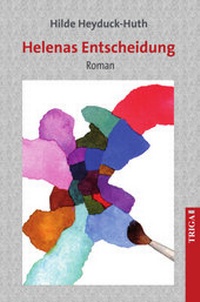 Enlarge image Cover: Helenas Entscheidung - TRIGA Der Verlag Gerlinde Heß