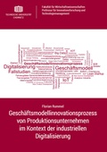 Cover: Gesch&auml;ftsmodellinnovationsprozess von Produktionsunternehmen im Kontext der industriellen Digitalisierung - Universit&auml;tsverlag Chemnitz