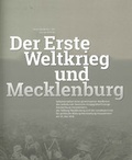 Cover: Der Erste Weltkrieg und Mecklenburg - Landeszentrale f&uuml;r politische Bildung Mecklenburg-Vorpommern