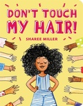 Cover: Don't Touch My Hair! - Little, Brown Young Readers