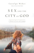 Cover: Sex and the City of God - A Memoir of Love and Longing - Inter-Varsity Press,US