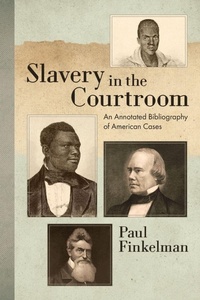 Abbildung von: Slavery in the Courtroom (1985) - Lawbook Exchange, Ltd.