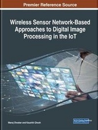 Enlarge image Cover: Wireless Sensor Network-Based Approaches to Digital Image Processing in the IoT - Business Science Reference