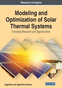 Enlarge image Cover: Modeling and Optimization of Solar Thermal Systems: Emerging Research and Opportunities - Business Science Reference