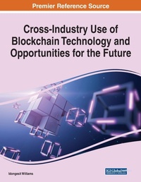 Abbildung von: Cross-Industry Use of Blockchain Technology and Opportunities for the Future - Business Science Reference