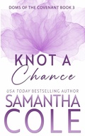 Cover: Knot a Chance - Samantha A. Cole - Author
