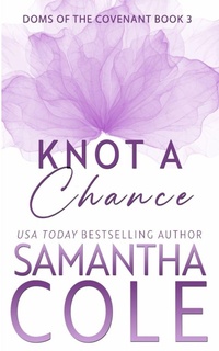 Enlarge image Cover: Knot a Chance - Samantha A. Cole - Author