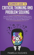 Cover: Beginners Guide to Critical Thinking and Problem Solving - Ethan Girard
