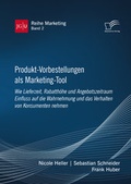 Cover: Produkt-Vorbestellungen als Marketing-Tool: Wie Lieferzeit, Rabatth&ouml;he und Angebotszeitraum Einfluss auf die Wahrnehmung und das Verhalten von Konsumenten nehmen - Diplomica Verlag
