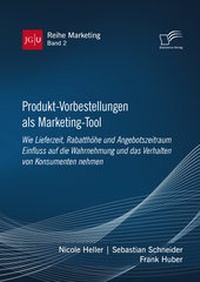 Abbildung von: Produkt-Vorbestellungen als Marketing-Tool: Wie Lieferzeit, Rabatthöhe und Angebotszeitraum Einfluss auf die Wahrnehmung und das Verhalten von Konsumenten nehmen - Diplomica Verlag