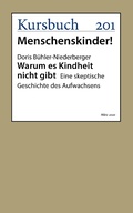 Cover: Warum es Kindheit nicht gibt - Kursbuch