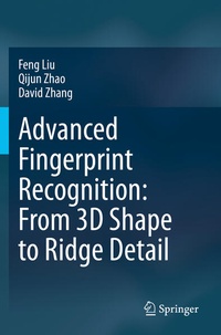 Enlarge image Cover: Advanced Fingerprint Recognition: From 3D Shape to Ridge Detail - Springer