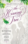 Cover: The Kissing Tree - Four Novellas Rooted in Timeless Love - Bethany House Publishers, a division of Baker Publishing Group