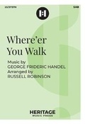 Cover: Where'er You Walk - Heritage Music Press