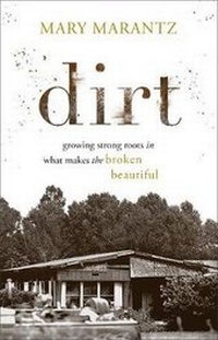 Enlarge image Cover: Dirt - Growing Strong Roots in What Makes the Broken Beautiful - Revell, a division of Baker Publishing Group