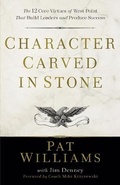 Cover: Character Carved in Stone - The 12 Core Virtues of West Point That Build Leaders and Produce Success - Revell, a division of Baker Publishing Group