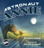 Cover: Astronaut Annie - Tilbury House,U.S.