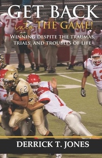 Enlarge image Cover: Get Back Into The Game - Derrick T. Jones