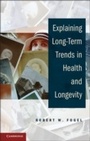 Cover: Explaining Long-Term Trends in Health and Longevity - Cambridge University Press