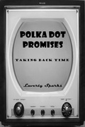 Cover: Polka Dot Promises: Taking Back Time - Laurel Sparks-Sellers
