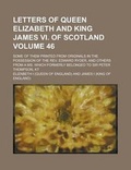 Cover: Letters of Queen Elizabeth and King James VI. of Scotland; Some of Them Printed from Originals in the Possession of the REV. Edward Ryder, and Others - Rarebooksclub.com
