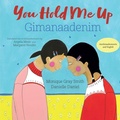 Cover: You Hold Me Up / Gimanaadenim - Orca Book Publishers