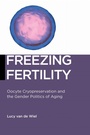 Cover: Freezing Fertility - New York University Press