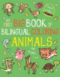 Cover: My First Big Book of Bilingual Coloring Animals: Spanish - Little Bee Books Inc.
