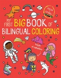 Cover: My First Big Book of Bilingual Coloring: Spanish - Little Bee Books Inc.