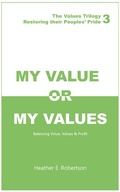 Cover: My Value or My Values Restoring Their Peoples' Pride - AUSTIN MACAULEY PUBLISHERS LTD